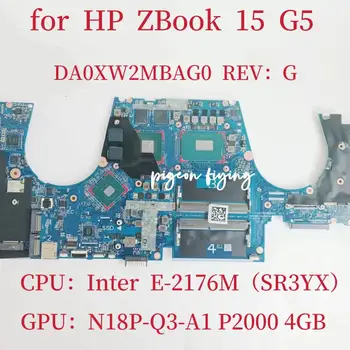 DA0XW2MBAG0 HP ZBook 15 G5 Nešiojamojo kompiuterio pagrindinė Plokštė CPU:E-2176M SR3YX GPU:N18P-Q3-A1 P2000 4GB DDR4 100% Bandymo GERAI